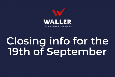 Closing info for the 19th of September - Waller Transport Services